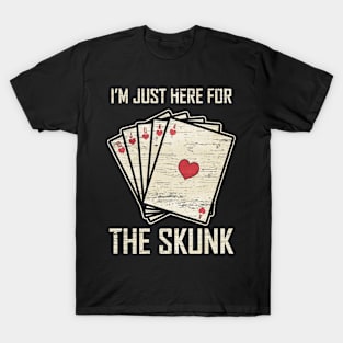 Cribbage I'm Just Here For The Skunk Cribbage Player T-Shirt